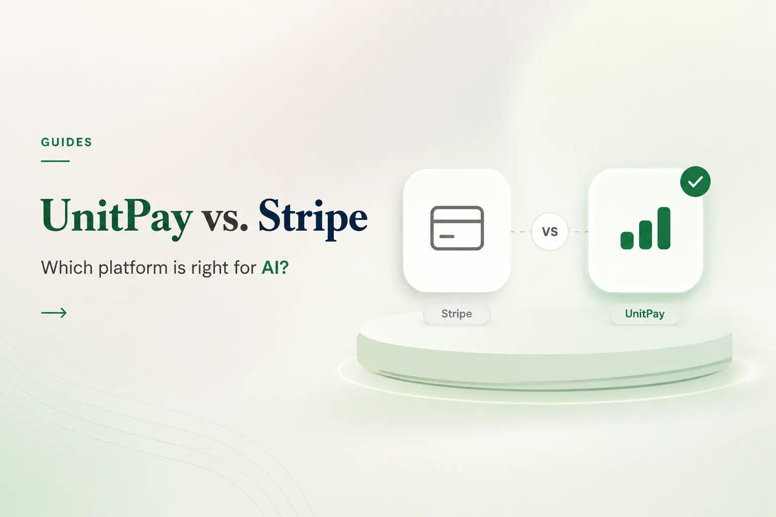 UnitPay vs. Stripe: Which Billing Platform Is Right for AI Companies?